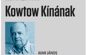 Avar János: Kowtow Kínának