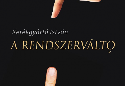 <h1>Kerékgyártó István: A rendszerváltó. Kalligram, 2017.</h1>-