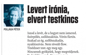 Pollágh Péter: Levert irónia, elvert testkincs