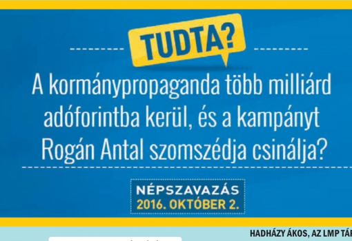 <h1>HADHÁZY ÁKOS, AZ LMP TÁRSELNÖKE
Tudta?
A kormánypropaganda több milliárd adóforintba kerül, és a kampányt Rogán Antal szomszédja csinálja?</h1>-