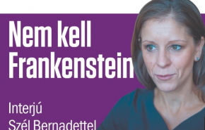 Nem kell Frankenstein – Interjú Szél Bernadettel a friss VH-ban