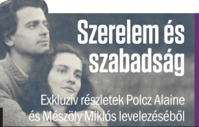 Polcz Alaine és Mészöly Miklós levelei a friss VH-ban – Szerelem és szabadság