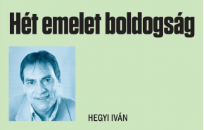 Hegyi Iván: Hét emelet boldogság