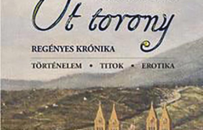 Kém- és helytörténet – P. Horváth Tamás: Öt torony